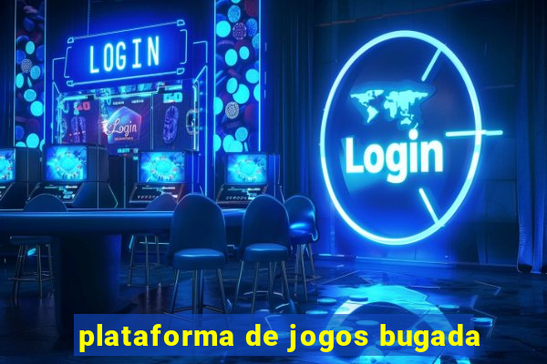 plataforma de jogos bugada